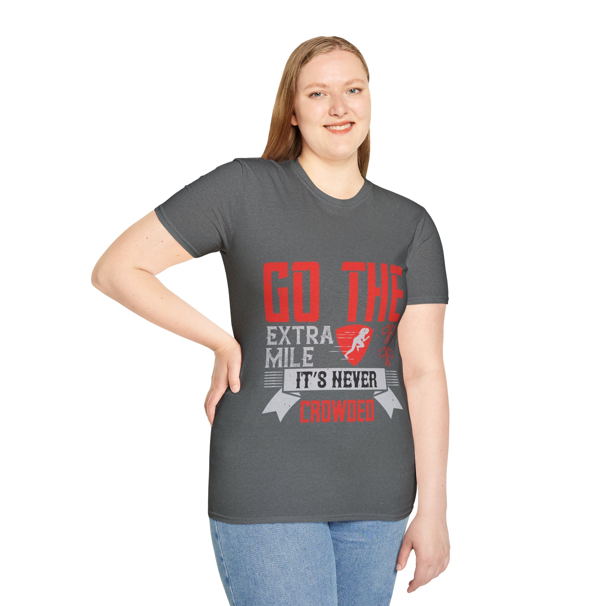 "Go The Extra Mile Its Never Crowded" Unisex Soft style T-Shirt