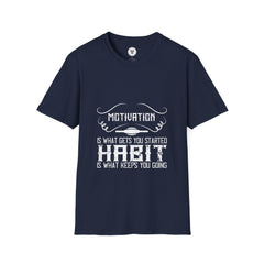 "Habit Is What Keeps You Going" Unisex Soft style T-Shirt