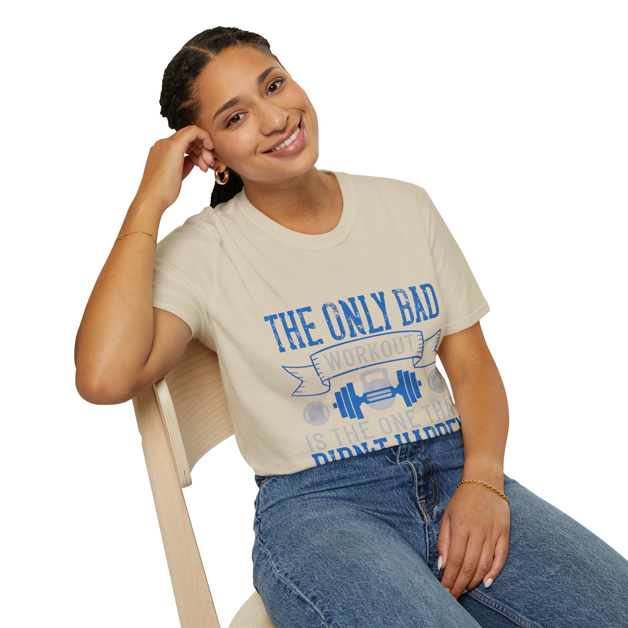 "The only bad workout is the one that didn’t happen" Unisex Soft style T-Shirt