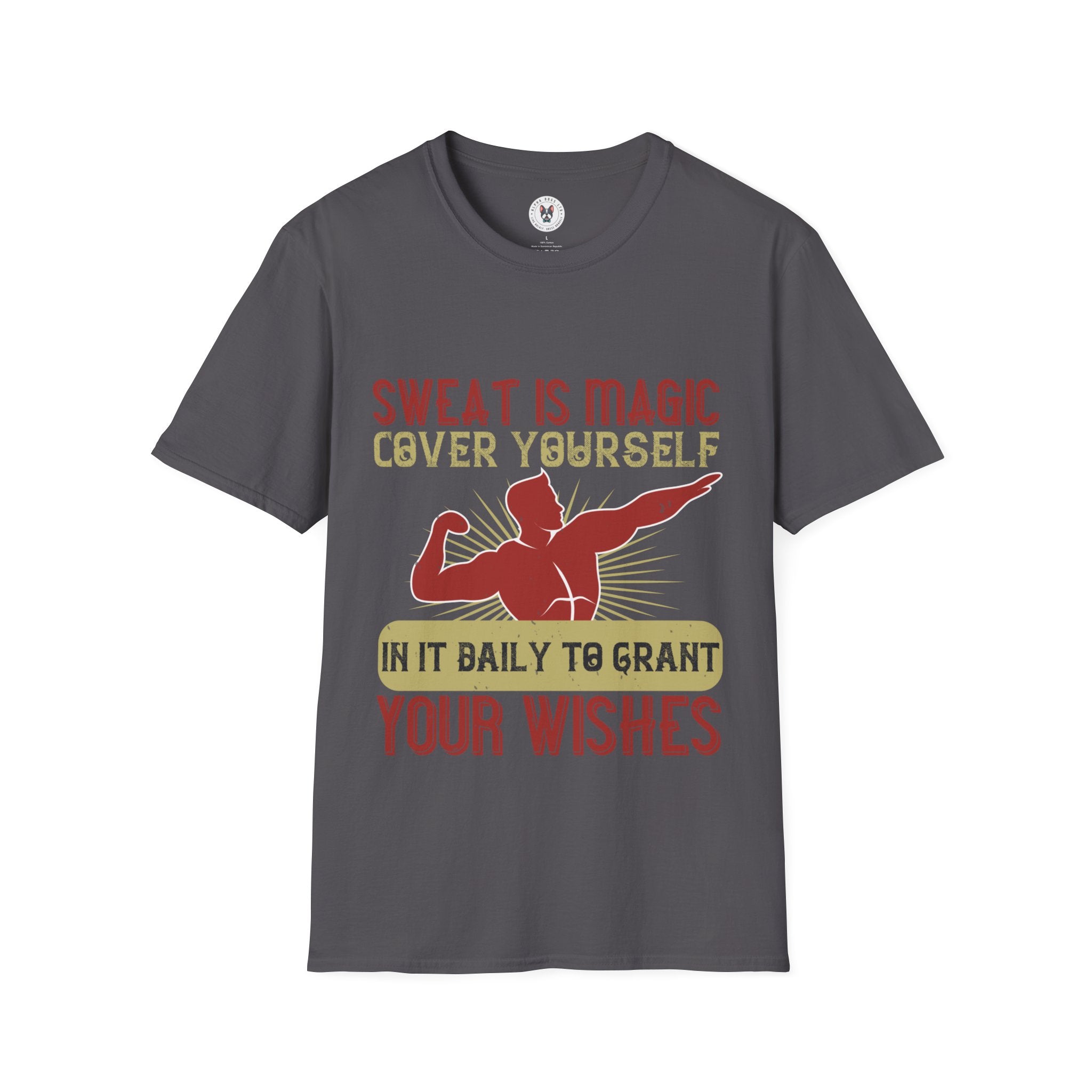 "Sweat is magic Cover yourself in it daily to grant your wishes" Unisex Soft style T-Shirt