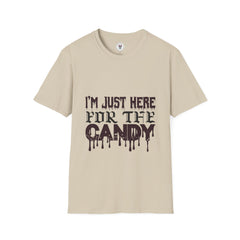 "I'M JUST HERE FOR THE CANDY" Unisex Soft style T-Shirt