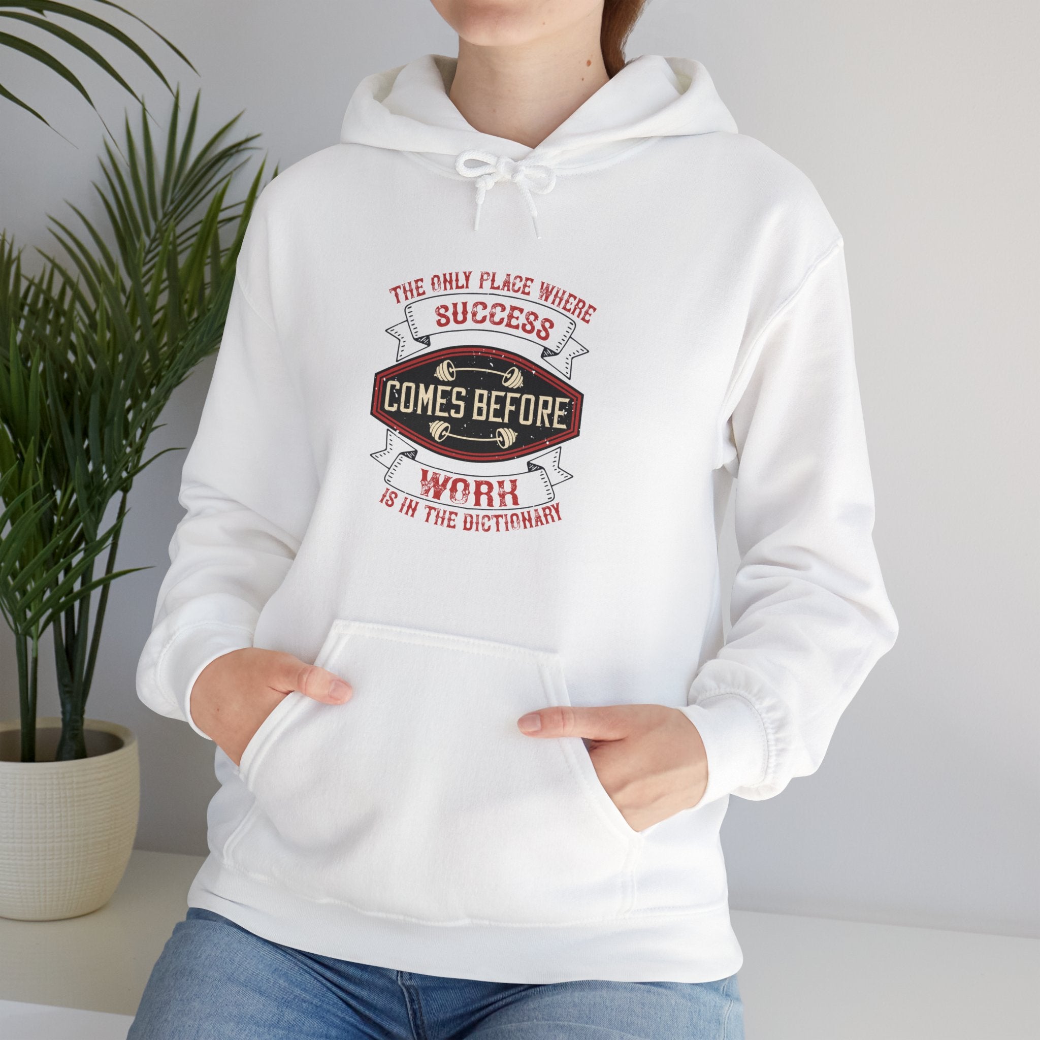 "The only place where success comes before work is in the dictionary" Unisex Heavy Blend™ Hooded Sweatshirt