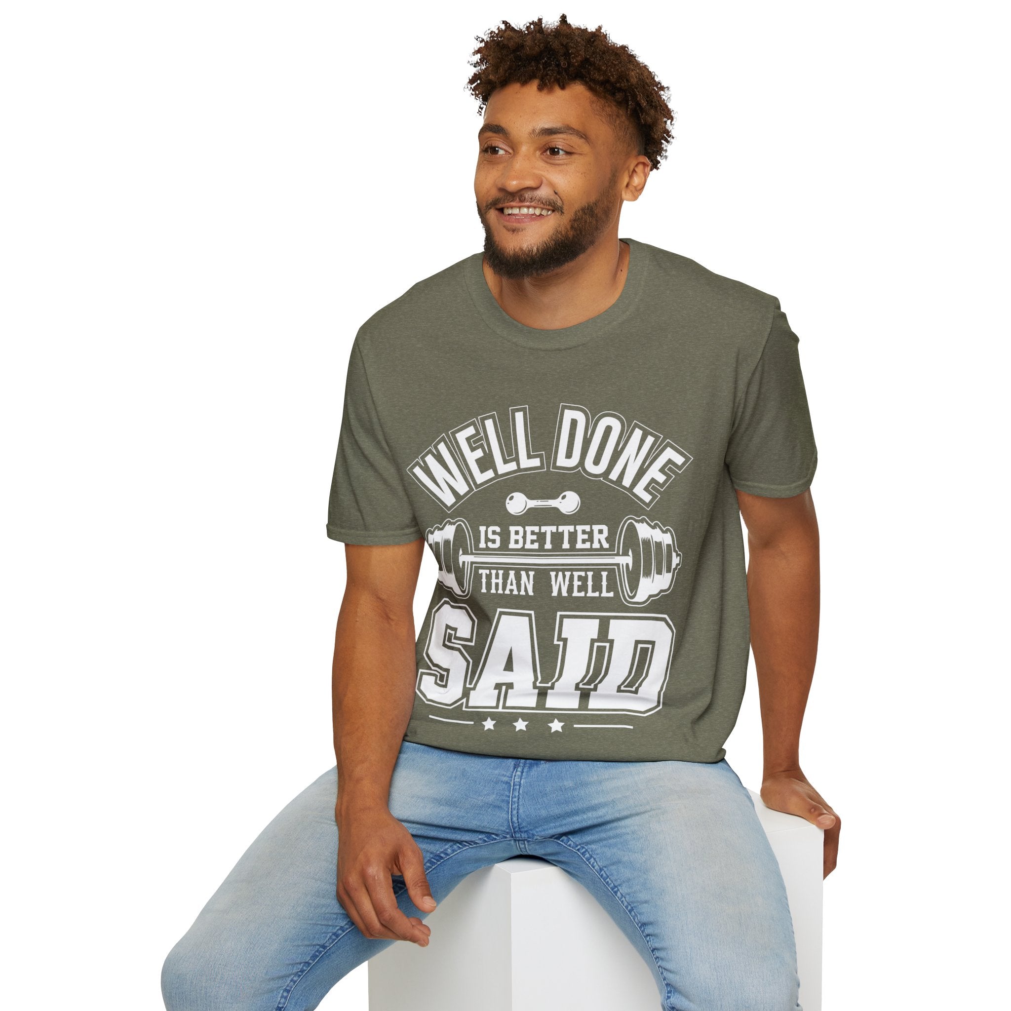 "Well Done Is Better Than Well Said" Unisex Soft style T-Shirt