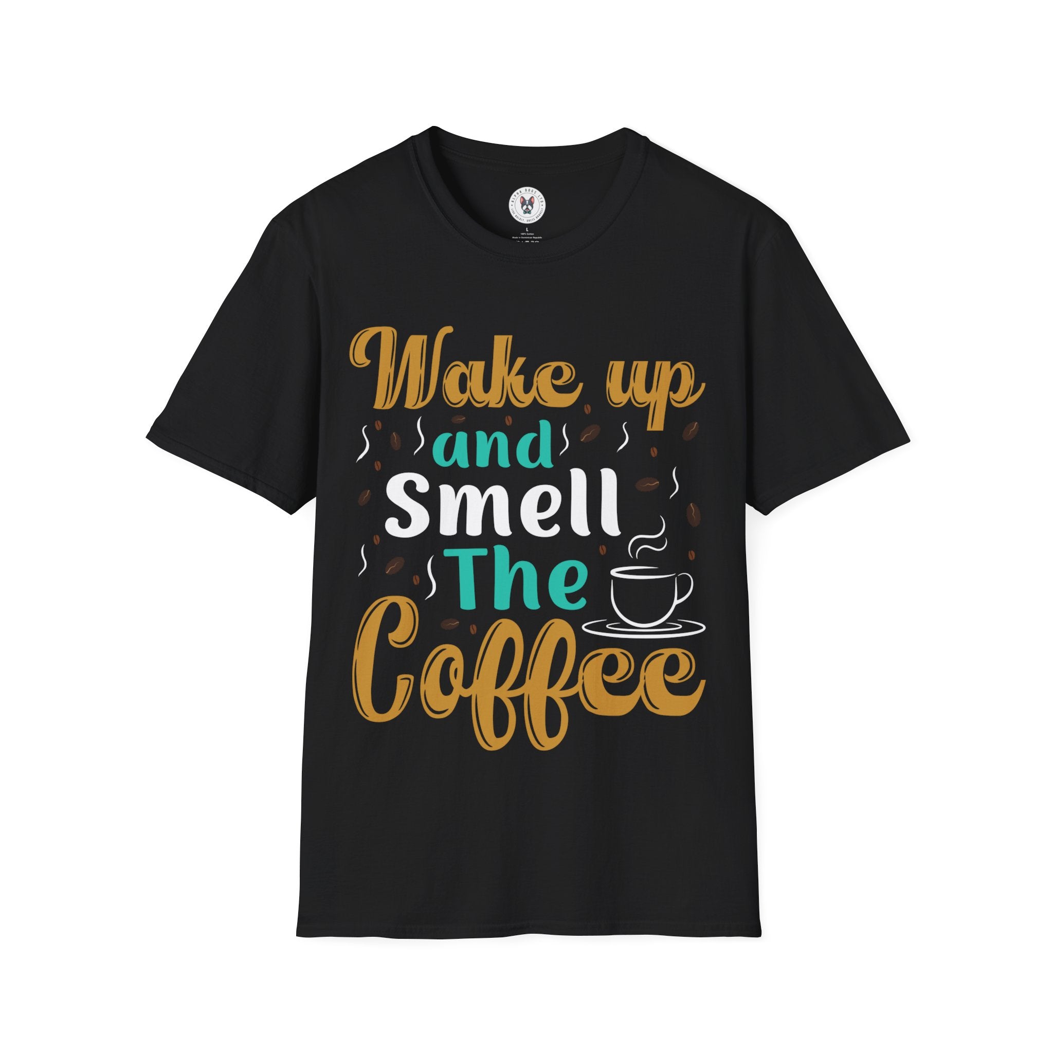 "WAKE UP AND SMELL THE COFFEE" Unisex Soft style T-Shirt