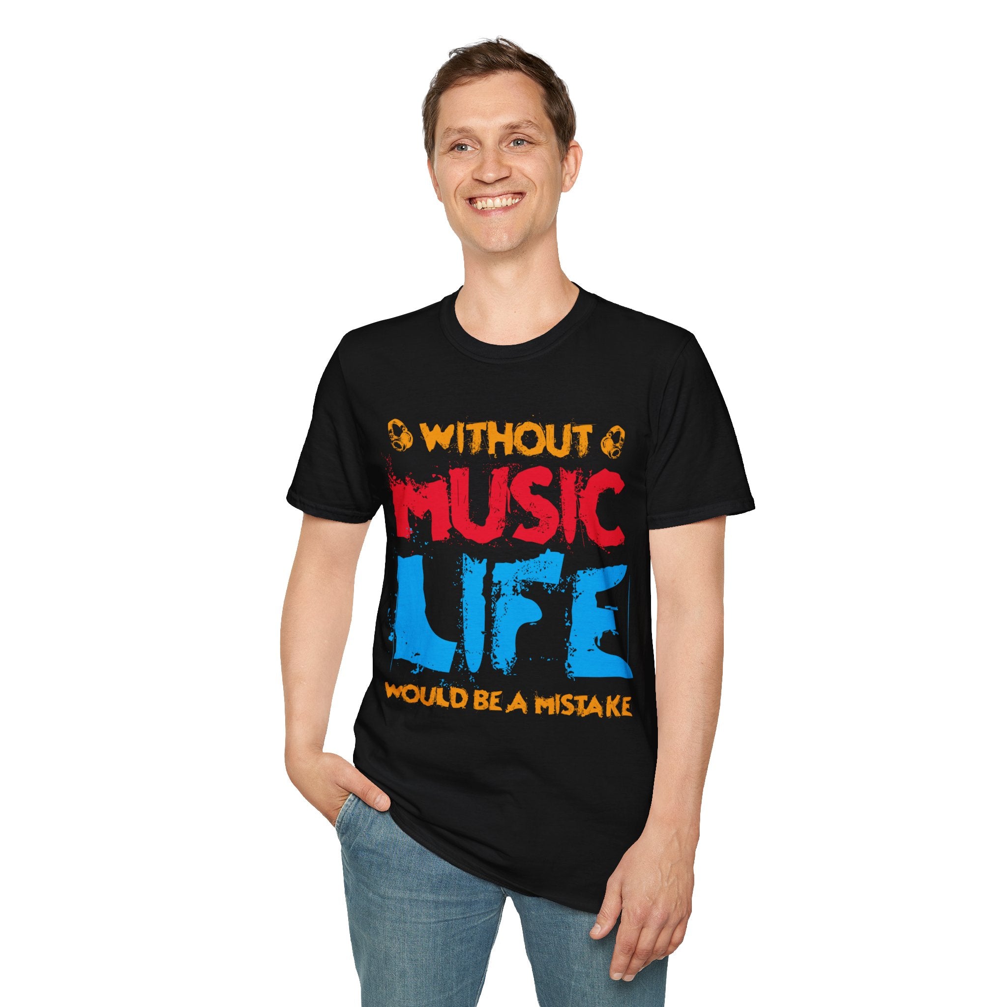 "Without Music Life Would be a Mistake" Unisex Soft style T-Shirt