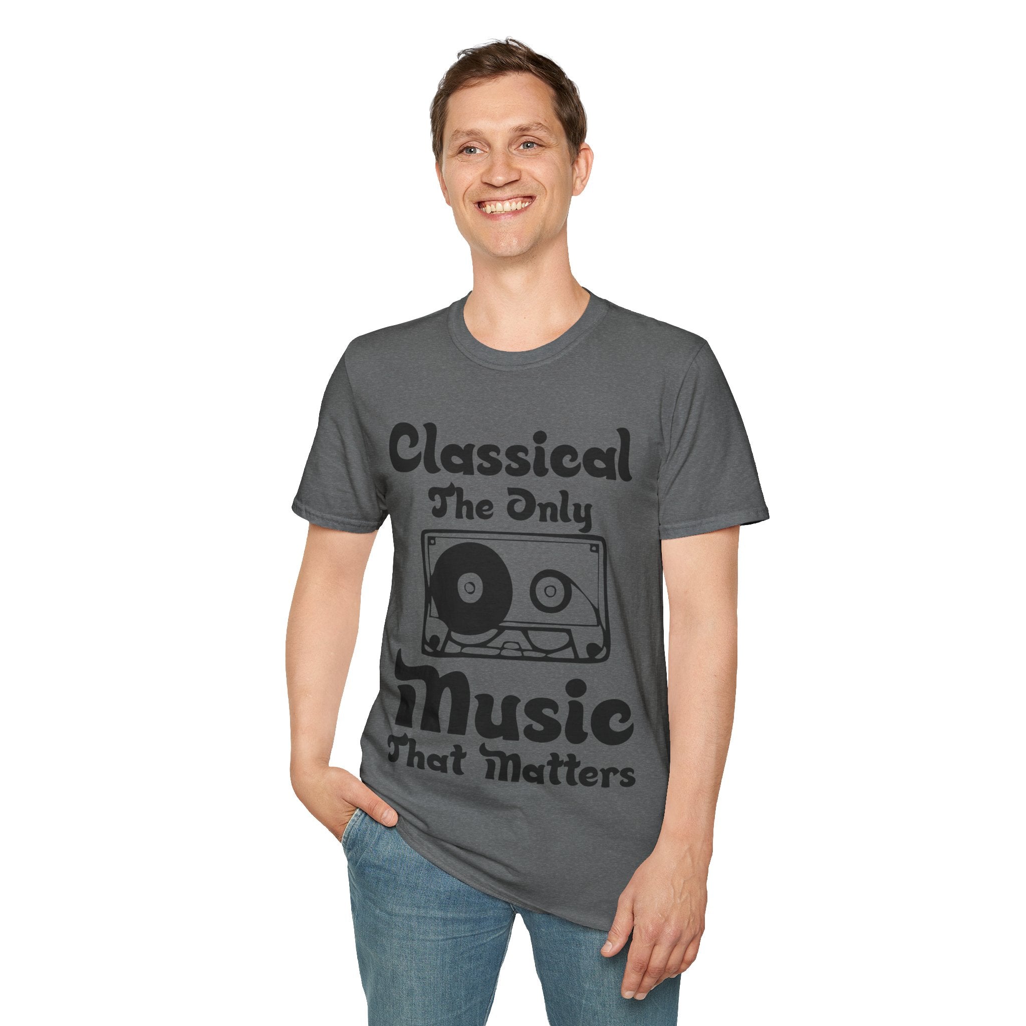 "Classical The Only Music That Matters" Unisex Soft style T-Shirt