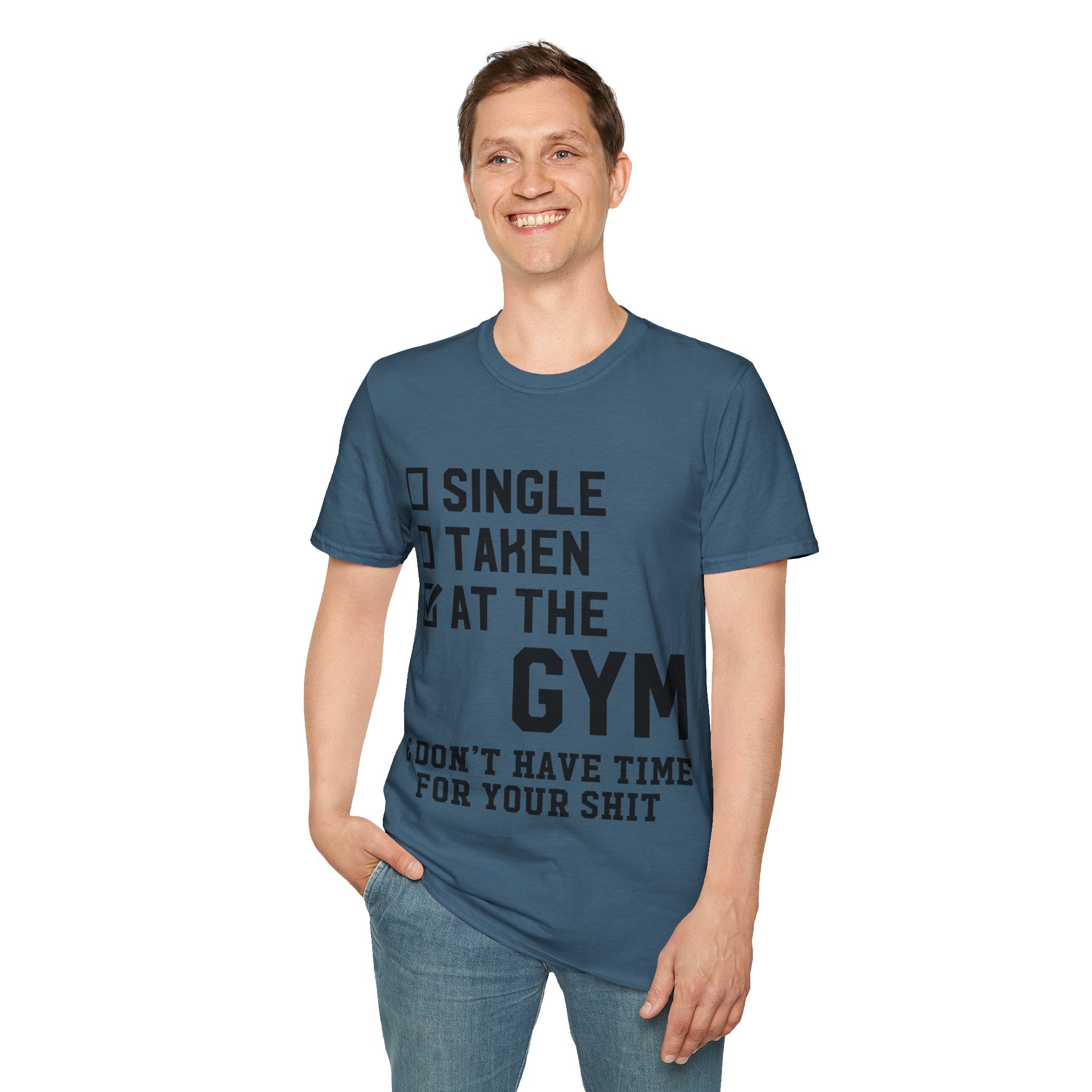 "At Gym,Not Have Time For Your Shit" Unisex Soft style T-Shirt