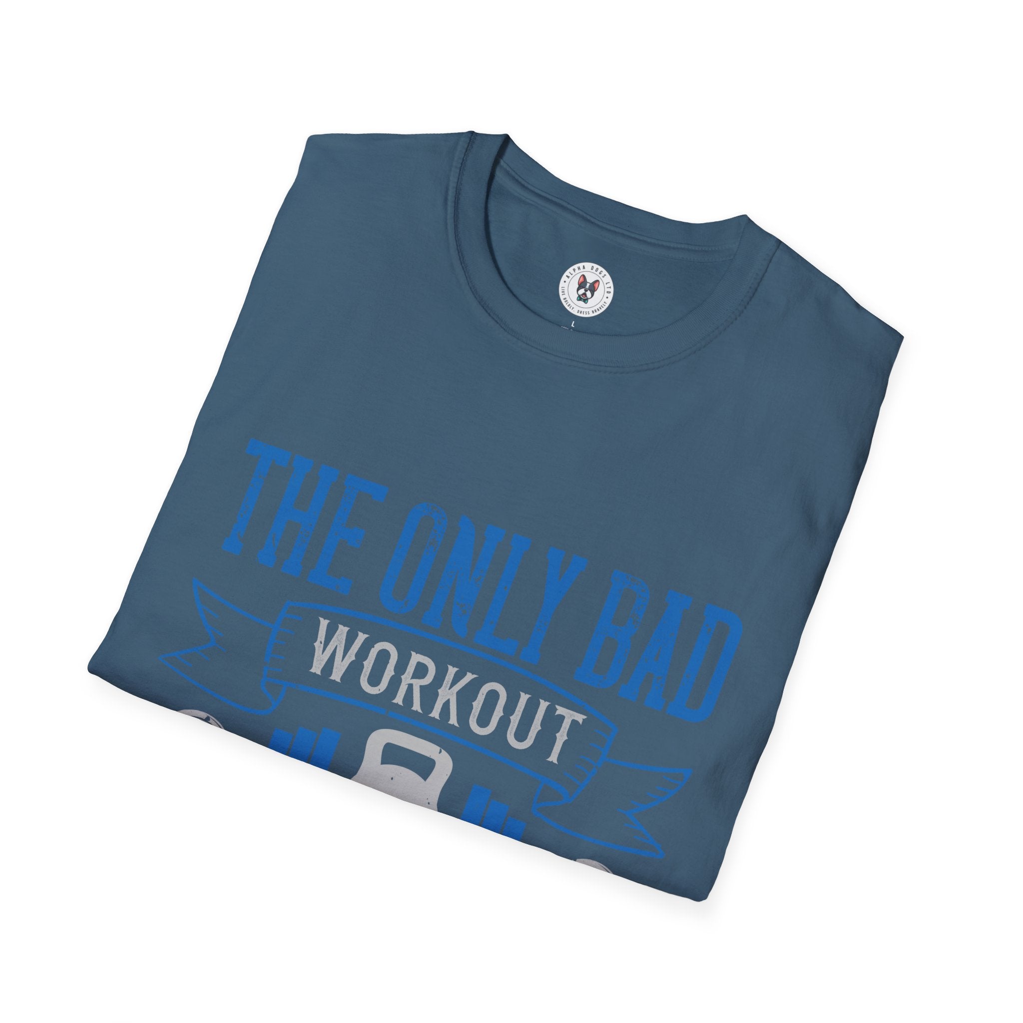 "The only bad workout is the one that didn’t happen" Unisex Soft style T-Shirt