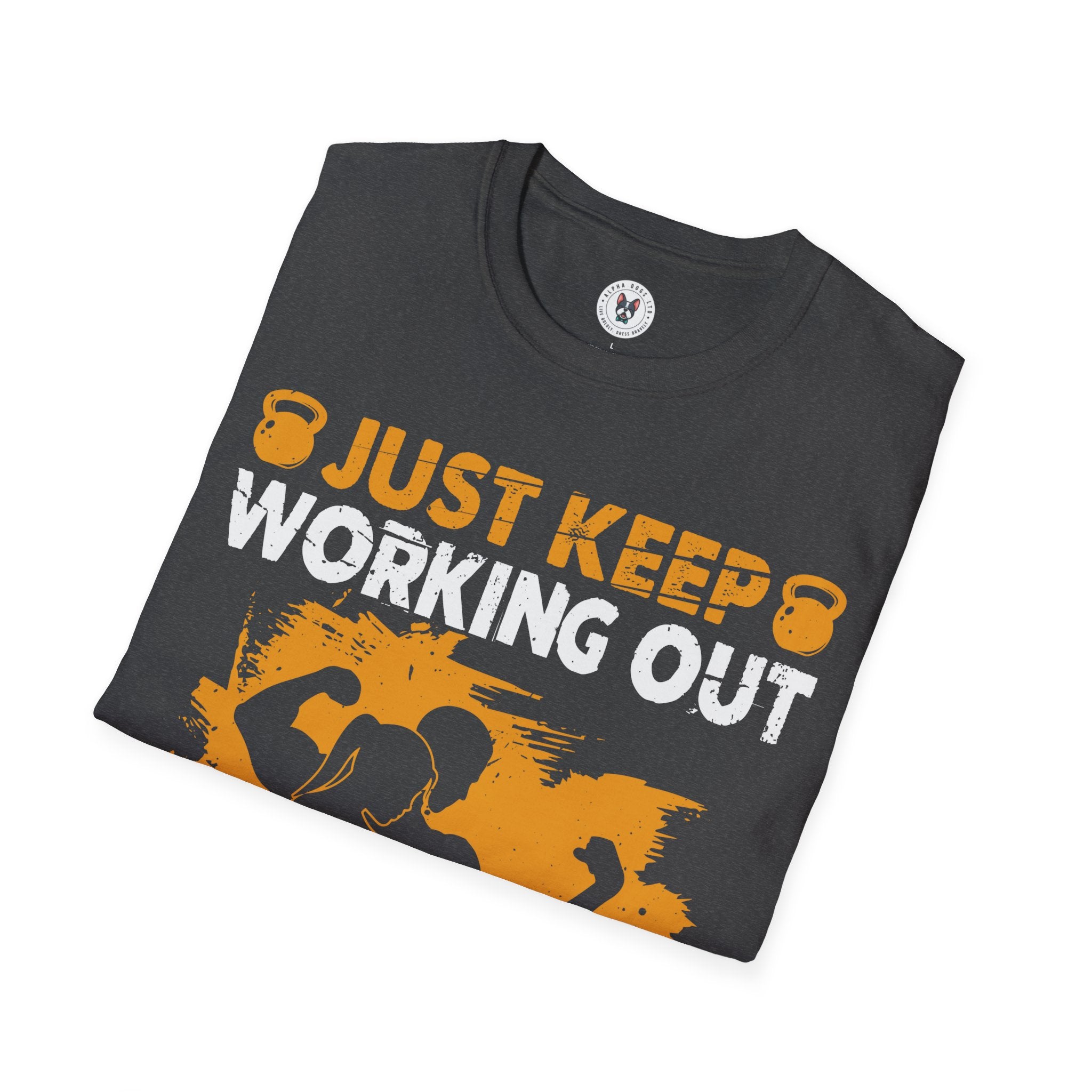 "Just Keep Working Out Until Someone Loves You " Unisex Soft style T-Shirt