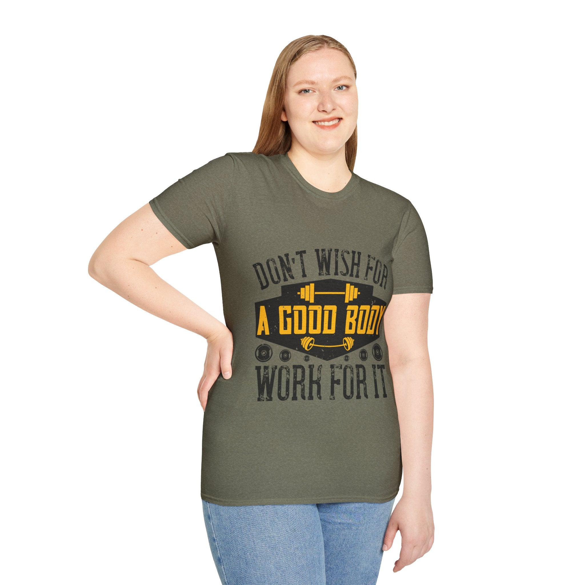 "Don't Wish For Good Body Work For It"  Unisex Soft style T-Shirt