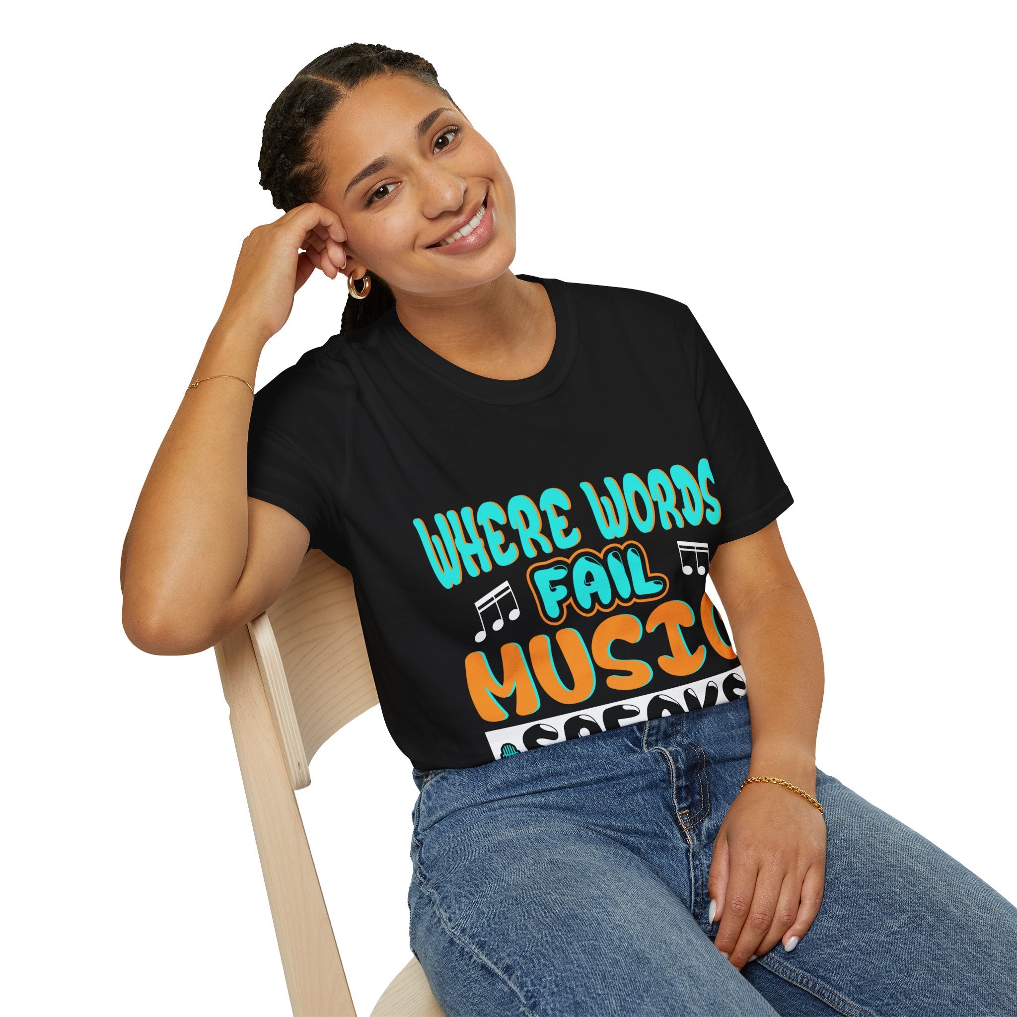 "Where Word Fails music Speaks" Unisex Soft style T-Shirt