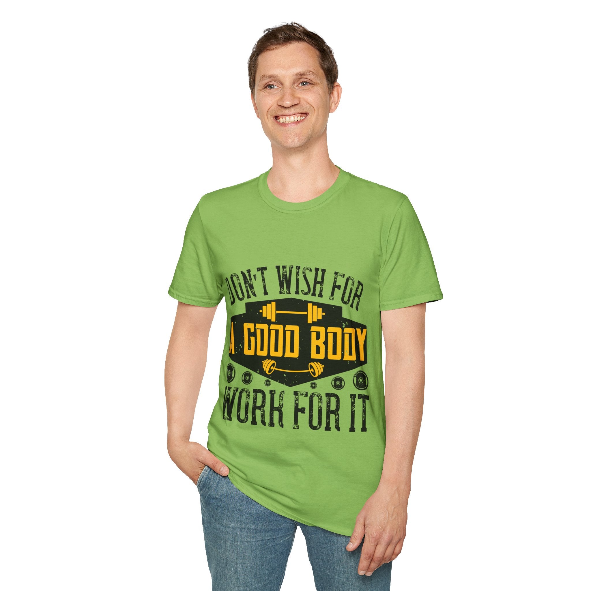 "Don't Wish For Good Body Work For It"  Unisex Soft style T-Shirt