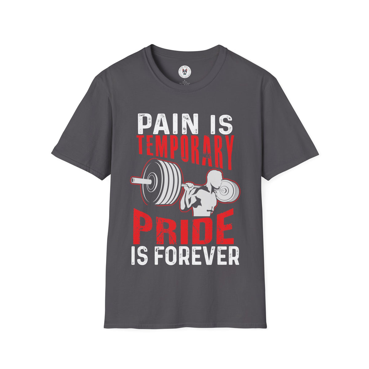 "Pain Is Temporary Pride Is Forever" Unisex Soft Style T-Shirt