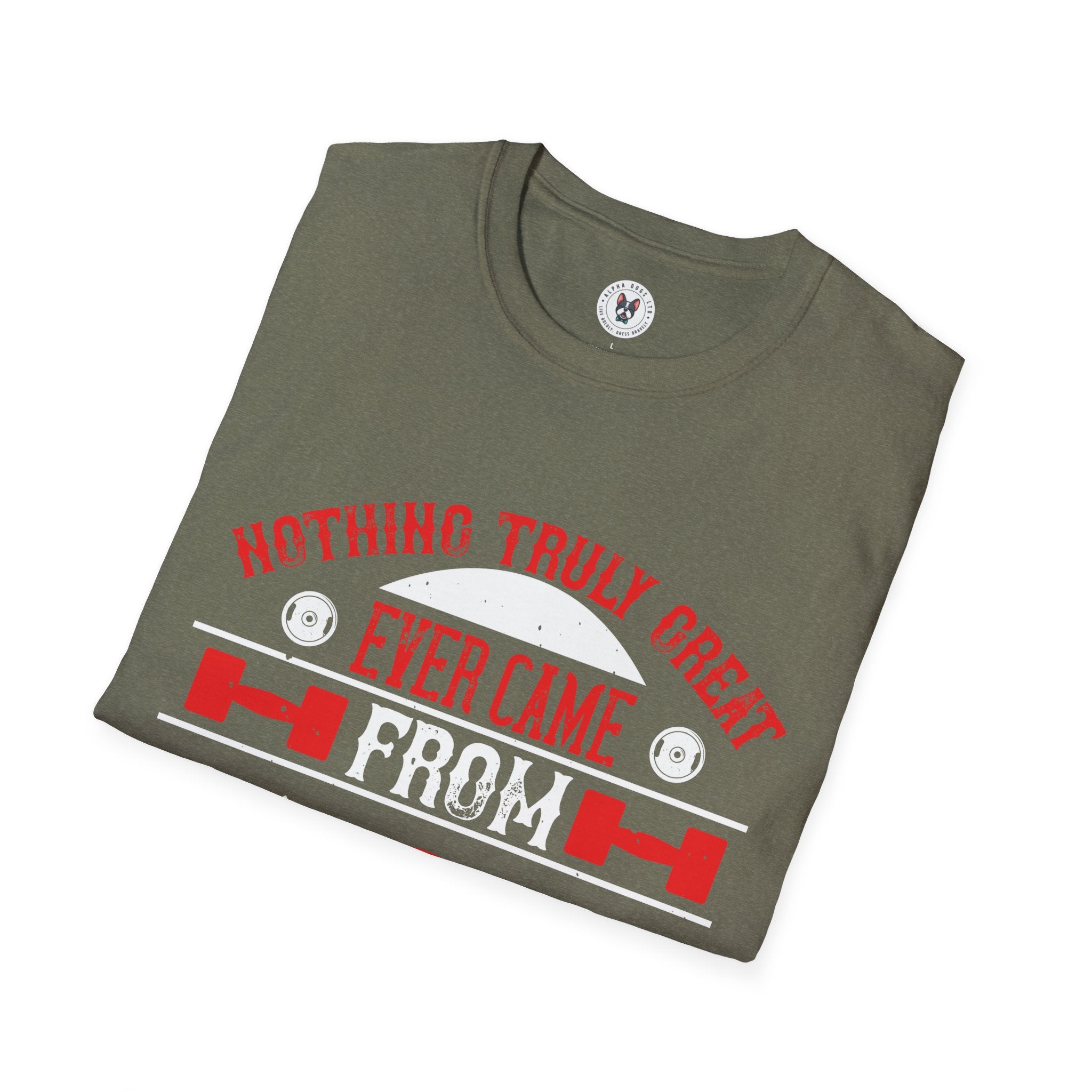 "Nothing Truly Great Ever Came From A Comfort Zone" Unisex Soft style T-Shirt