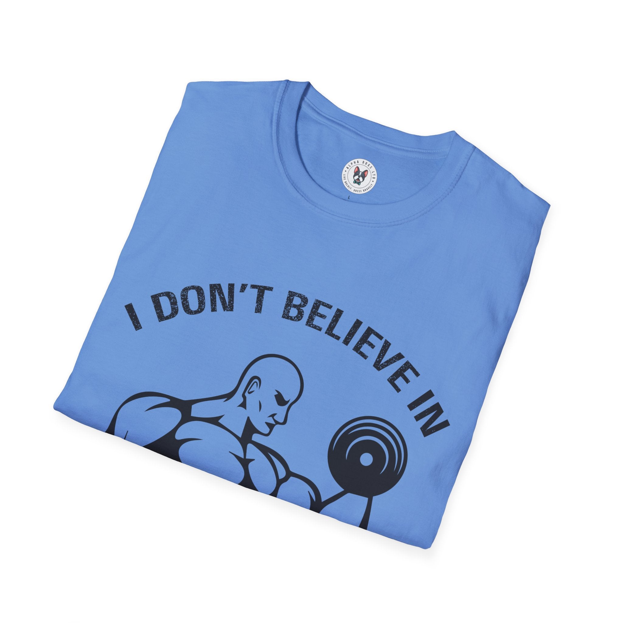 "I Don't Believe In Magic I Believe In Workouts" Unisex Soft style T-Shirt