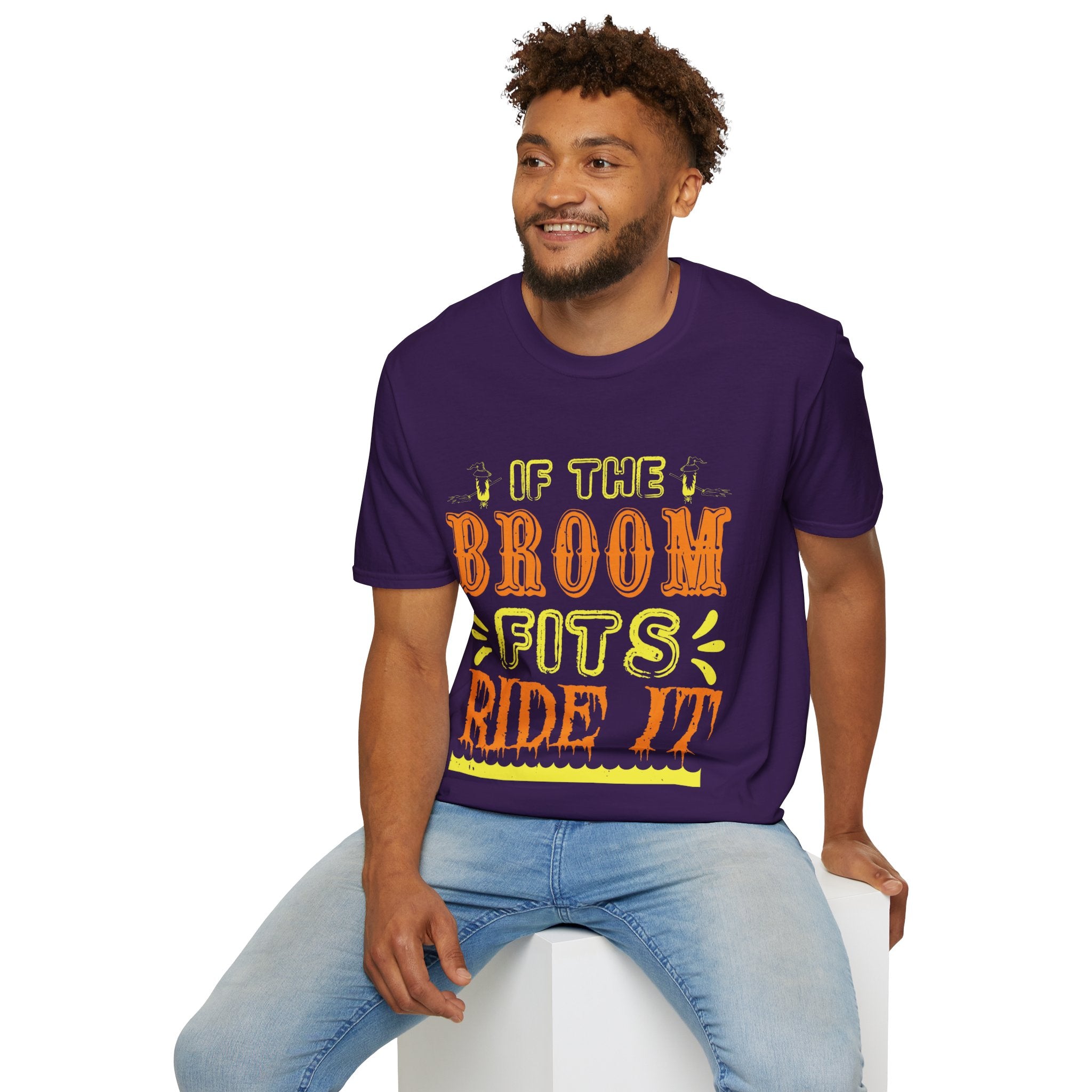 "IF THE BROOM FITS, RIDE IT" Unisex Soft style T-Shirt