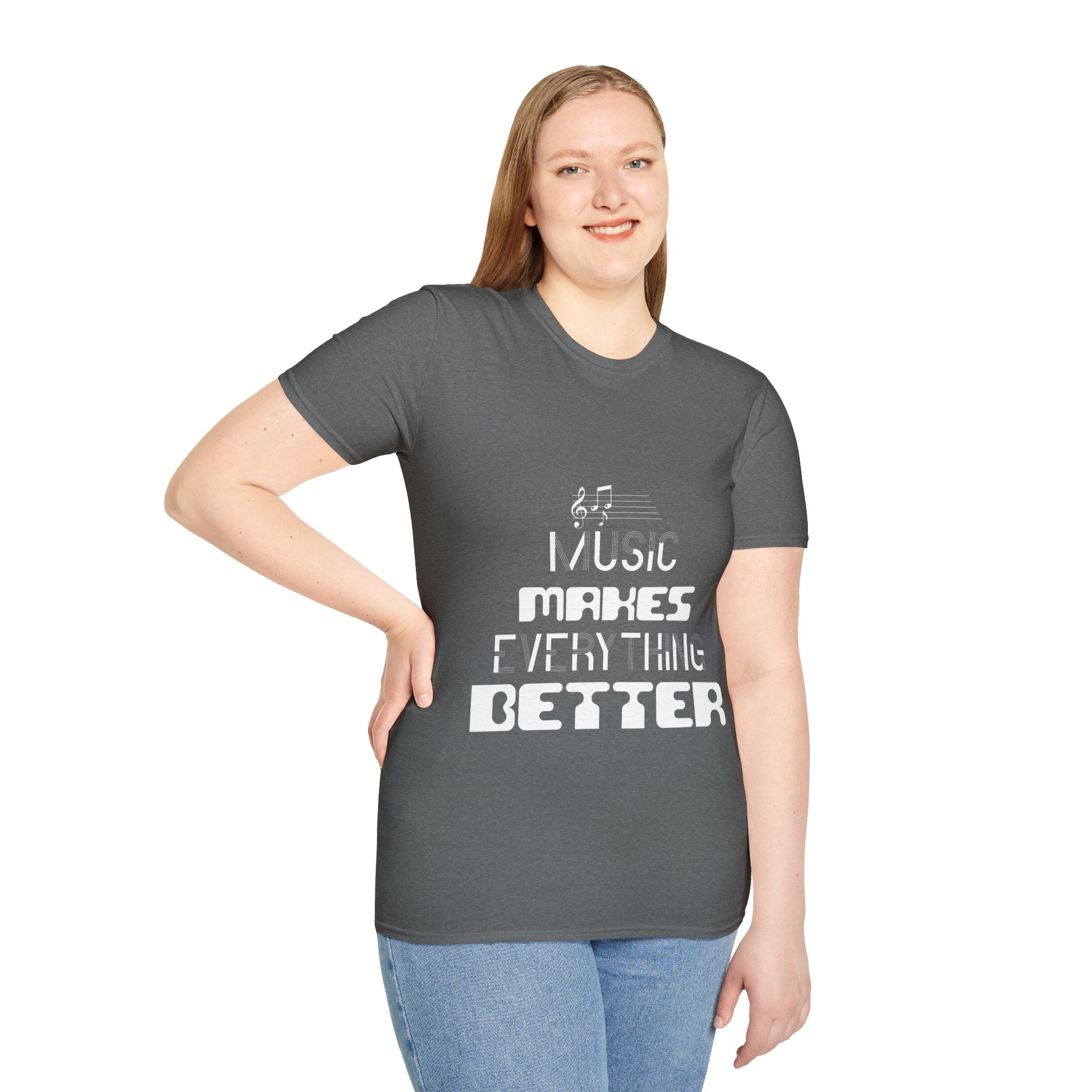 "Music Makes Everything Better"  Unisex Soft style T-Shirt